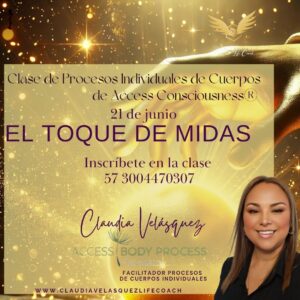 Clase Individual: Proceso de Cuerpo "Toque de Midas" – Access Consciousness